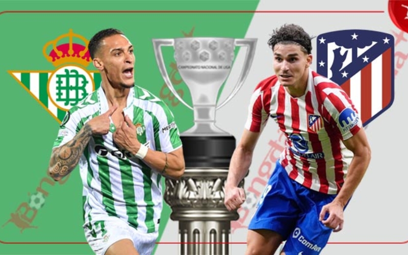 Dự đoán Real Betis vs Atletico Madrid